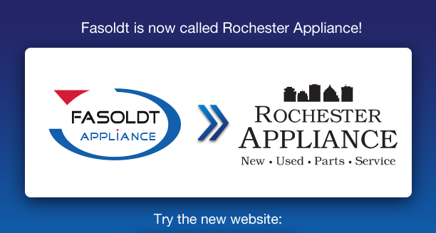 Fasoldt Appliance is now called Rochester Appliance!